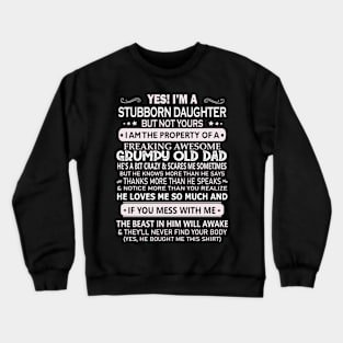I'm Stubborn Daughter and Grumpy Old DAD T shirts Crewneck Sweatshirt